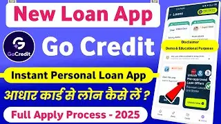 New Loan App 2025 - Go Credit Instant Personal Loan App Review | Go Credit Se Loan Kaise Len