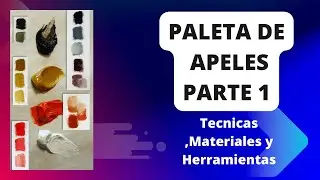 PALETA DE APELES &mdash; como funcionan sus mezclas -Parte 1&mdash; T&Eacute;CNICAS HERRAMIENTAS MATERIALES