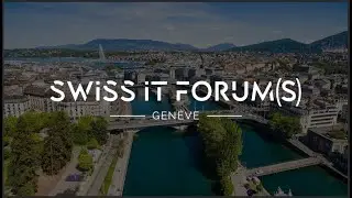 Swiss IT Forum(s) Gen&egrave;ve - Teaser