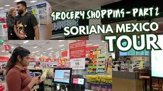 Grocery shopping part-2 | Exploring Soriana | Comparing price to INR- M and M stories
