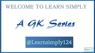 A GK SERIES PART-1 ||  ए जीके सीरीज पार्ट -1 ||  LEARN SIMPLY