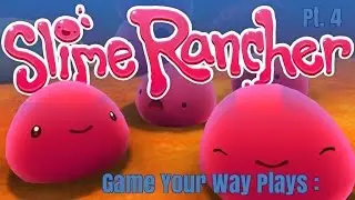 Slime Rancher Pt 4~ IS THERE MORE TO THIS GAME?