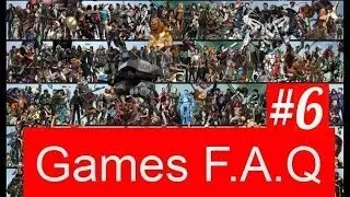 Games F.A.Q #6