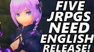 5 JRPGs That NEED English Releases