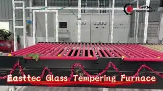 Easttec Glass Tempering Furnace Glass Processing Machine for Tempered glass Toughen Glass