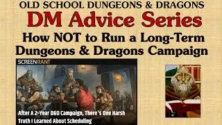 How NOT to DM a Long-Term D&D Campaign - DM Advice Series