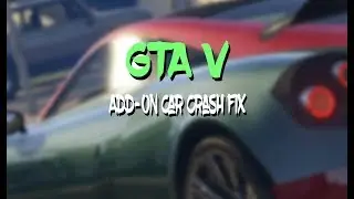 How To Fix GTA 5 Addon Cars Crash Fix | GTA 5 Addon Cars Crash Fix