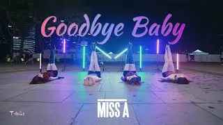 【KPOP IN PUBLIC | ONE TAKE】miss A (미쓰에이) &ldquo;Good-bye Baby&rdquo; | DANCE COVER BY T-DOLLS
