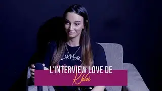 L'interview love de Khloe VX (#LPDLA6)