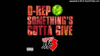 D-Rep - Something's Gotta Give