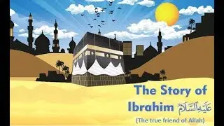Kaaba History - Prophet Ibrahim(A.S)