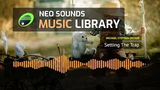 Michael Stephen Decker - Setting The Trap (music for video & media)