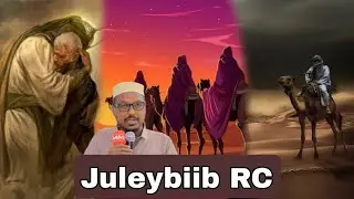 Qisada Saxaabigii Juleybiib RC || Sh Mustafe Xaaji Ismaaciil