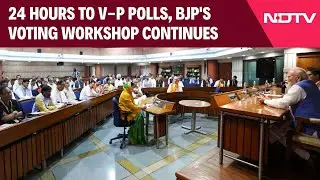 Vice President Polls | 24 Hours To Vice-Presidential Polls, BJP's Voting Workshop Continues