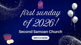FIRST SUNDAY OF 2026 *communion * // Second Samoan