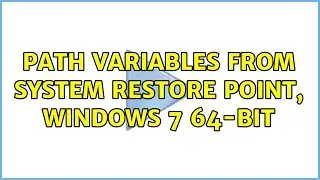 Path variables from system restore point, Windows 7 64-bit