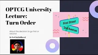 OPTCG Lecture: Turn Order (Does my Deck want to go 1st or 2nd?)