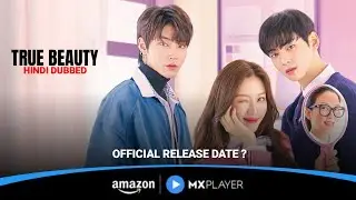True Beauty Korean Drama Hindi Dubbed | Release Date | True Beauty Mx Player | New Romantic Kdrama