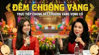 Chu&ocirc;ng V&agrave;ng Vọng Cổ 2026 : Đ&Ecirc;M CHU&Ocirc;NG V&Agrave;NG - QU&Aacute;N QU&Acirc;N LỘ DIỆN |  Chu&ocirc;ng V&agrave;ng 2026