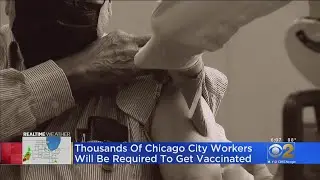 30,000 Chicago City Workers Will Be Required To Get COVID-19 Vaccine