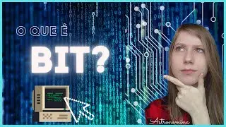 O que &eacute; BIT? Sobre os N&uacute;meros Bin&aacute;rios, Tabela ASCII, Informa&ccedil;&atilde;o, Programa&ccedil;&atilde;o e Computa&ccedil;&atilde;o em geral!