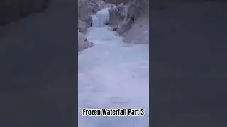 Frozen Waterfall Part 3, 6 Feb 2021 #sost #gilgit #pkaistan #travel #adventure #mountains #views