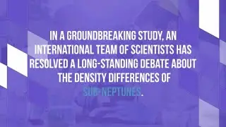 Groundbreaking Discovery on Sub-Neptunes' Density Differences