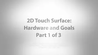 Поверхность 2D Touch: оборудование и цели &mdash; Часть 1 из 3