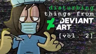 Disturbing Things from DeviantArt [Vol. 2]