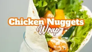 CHICKEN NUGGETS WRAP | CHICKEN WRAP | CHICKEN RECIPE