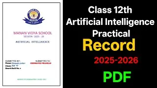 Class 12 Artificial Intelligence Practical Record 2025&ndash;26 | AI Record File | CBSE AI Practical
