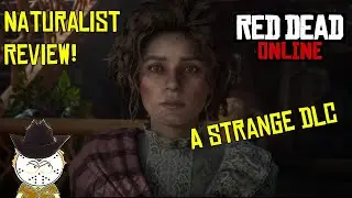 Red Dead Online Naturalist DLC Review, A Strange DLC