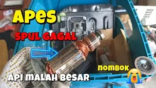 APES  Hasil Spul GAGAL Api Malah Besar! Terpaksa Ganti Armature Baru