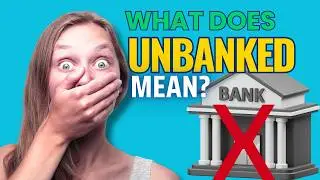What Unbanked Means and Why It Matters