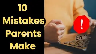 Teen Parenting Fails: Top 10 Mistakes Parents Make