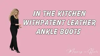 In the kitchen with ￼ patent leather ankle boots 