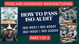 Audit Masterclass &ndash; Food & Ingredient Manufacturing. P1 | ISO 9001, 14001, 45001, 22000 & FSSC 22000