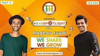 SAGspotlight S2 E06 (Part 2) Raghav Juyal I Himanshu Ashok Malhotra
