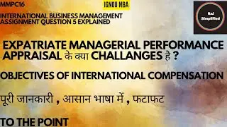 Expatriate Managerial Performance | ignou mba assignment 2022 | MMPC16 | international compensation