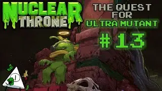Nuclear Throne: The Quest For Ultra Mutant [#13] - Going In Big