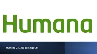 Humana (NYSE: HUM) - Q4 2023 Earnings Call