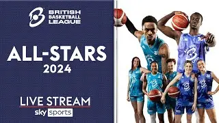 LIVE British Basketball League! ⭐ ALL-STARS 2024 ⭐