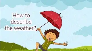 How to describe the weather?