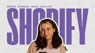 Shopify'da Mağaza Ayarları Nasıl Yapılır?