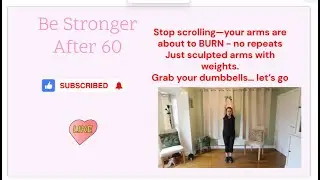 STRONGER ARMS AFTER 60 💪 | 12-Minute Dumbbell Arm Workout for Strength & Tone | NO REPEAT