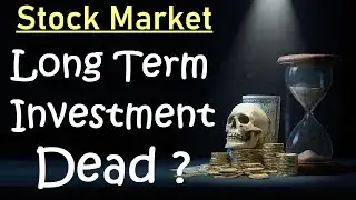 Long Term Investing is Dead ? | End of Long Term Investment ?