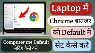 Laptop me chrome browser ko default me kaise set kare
