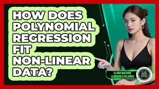 How Does Polynomial Regression Fit Non-linear Data? - AI and Machine Learning Explained