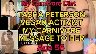 Tash Peterson Vegan Activist - My Carnivore Message To Her !