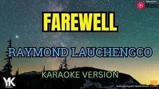 Farewell - Raymond Lauchengco (Karaoke Version)